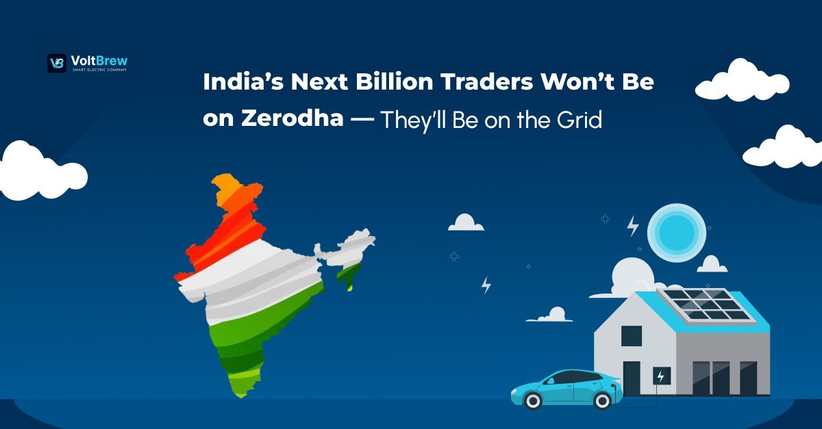India’s Next Billion Traders Won’t Be on Zerodha — They’ll Be on the Grid